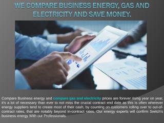 Here are the benefits that people using our business energy services and save money..ppt